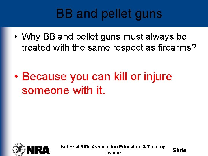 BB and pellet guns • Why BB and pellet guns must always be treated