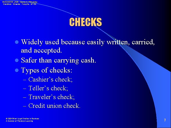 BUSINESS LAW: Cases & Principles Davidson • Knowles • Forsythe 8 th Ed. CHECKS