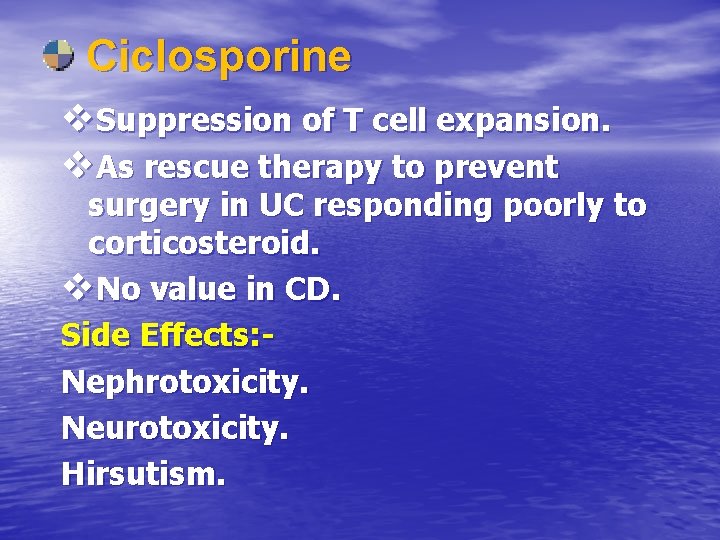 Ciclosporine v. Suppression of T cell expansion. v. As rescue therapy to prevent surgery