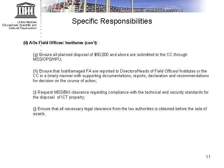 Specific Responsibilities (ii) AOs Field Offices/ Institutes (con’t): (g) Ensure all planned disposal of