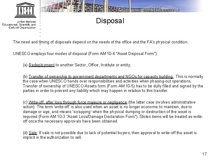 Disposal The need and timing of disposals depend on the needs of the office