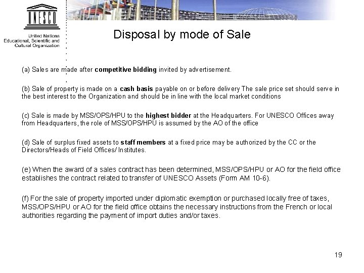 Disposal by mode of Sale (a) Sales are made after competitive bidding invited by