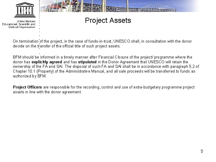 Project Assets On termination of the project, in the case of funds-in-trust, UNESCO shall,