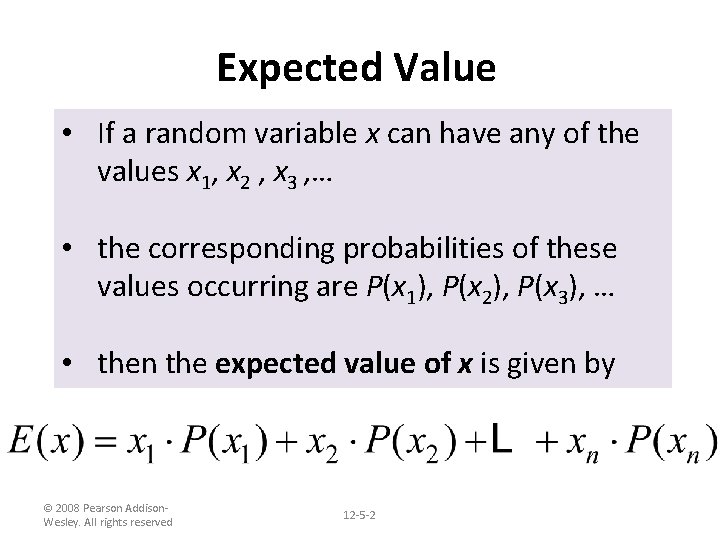 Expected Value • If a random variable x can have any of the values