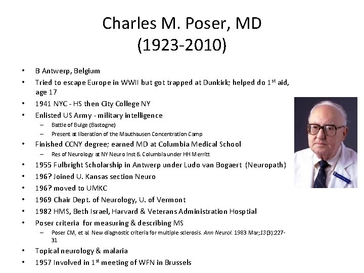 Charles M. Poser, MD (1923 -2010) • • B Antwerp, Belgium Tried to escape