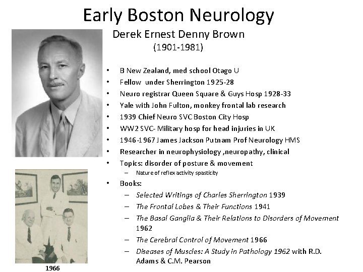 Early Boston Neurology Derek Ernest Denny Brown (1901 -1981) • • • B New