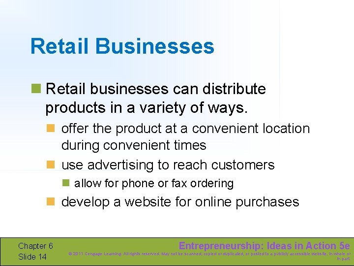 Retail Businesses n Retail businesses can distribute products in a variety of ways. n