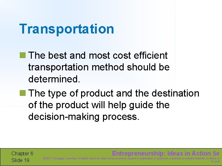 Transportation n The best and most cost efficient transportation method should be determined. n