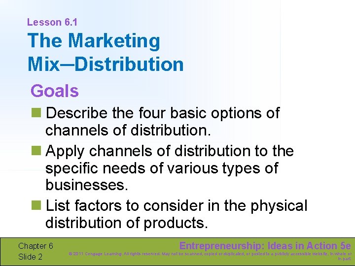 Lesson 6. 1 The Marketing Mix─Distribution Goals n Describe the four basic options of