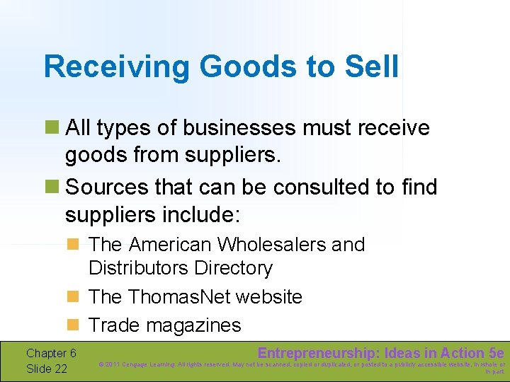 Receiving Goods to Sell n All types of businesses must receive goods from suppliers.