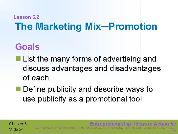 Lesson 6. 2 The Marketing Mix─Promotion Goals n List the many forms of advertising