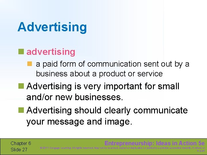 Advertising n a paid form of communication sent out by a business about a