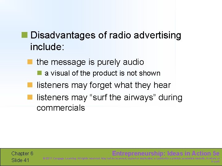 n Disadvantages of radio advertising include: n the message is purely audio n a