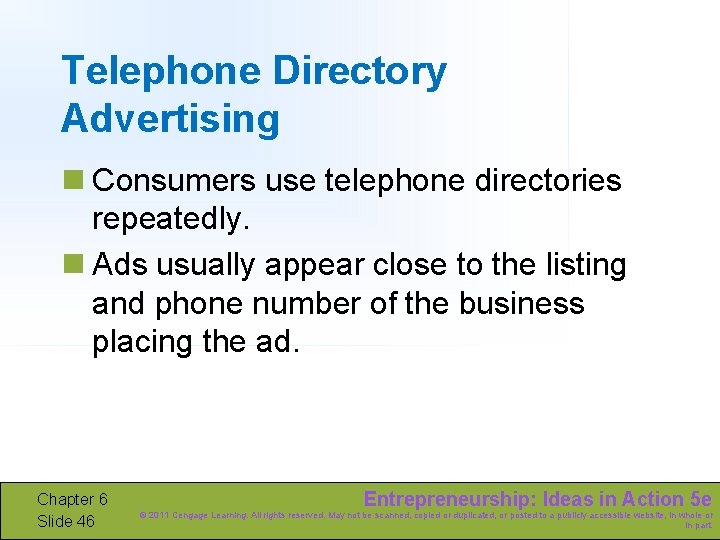 Telephone Directory Advertising n Consumers use telephone directories repeatedly. n Ads usually appear close