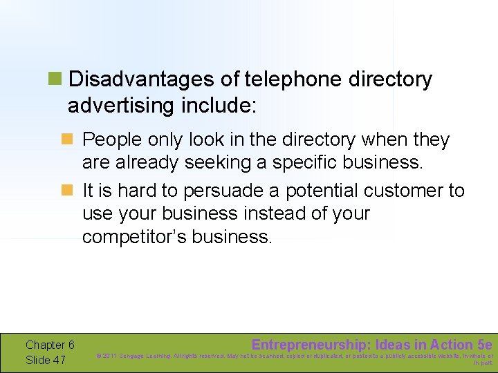 n Disadvantages of telephone directory advertising include: n People only look in the directory