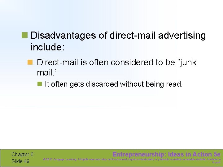 n Disadvantages of direct-mail advertising include: n Direct-mail is often considered to be “junk