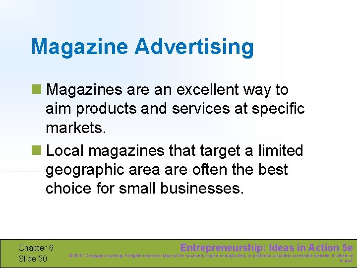 Magazine Advertising n Magazines are an excellent way to aim products and services at