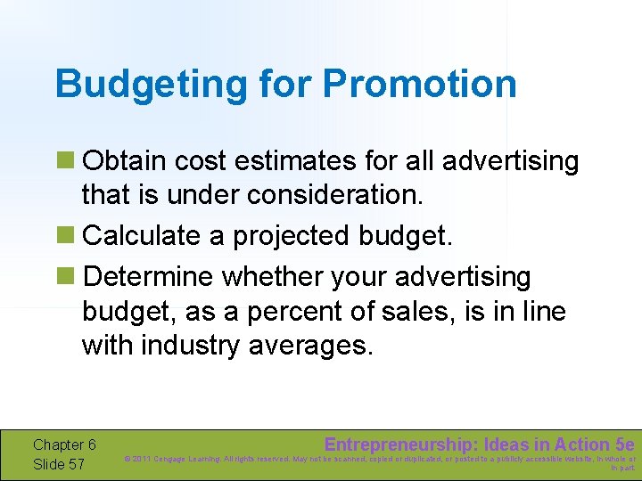 Budgeting for Promotion n Obtain cost estimates for all advertising that is under consideration.