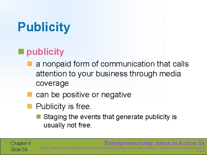 Publicity n publicity n a nonpaid form of communication that calls attention to your