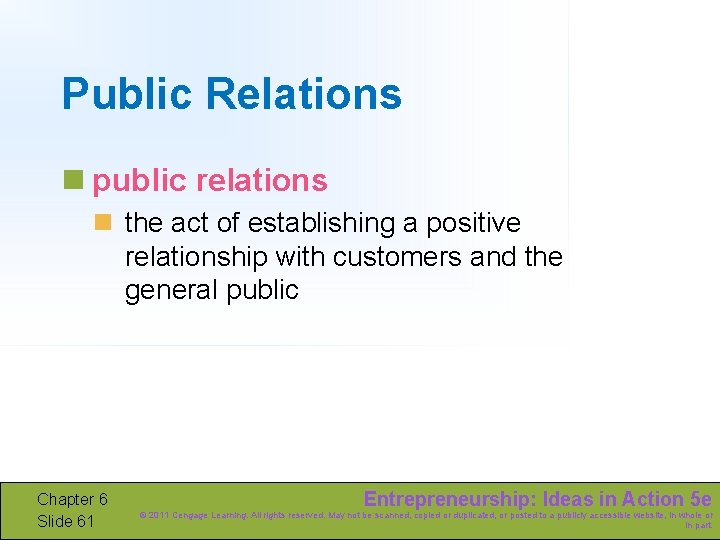 Public Relations n public relations n the act of establishing a positive relationship with