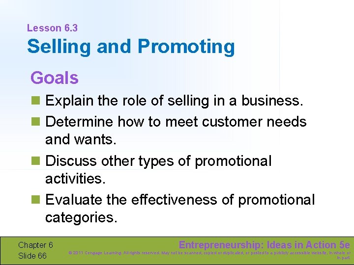 Lesson 6. 3 Selling and Promoting Goals n Explain the role of selling in