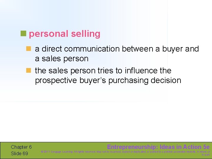 n personal selling n a direct communication between a buyer and a sales person
