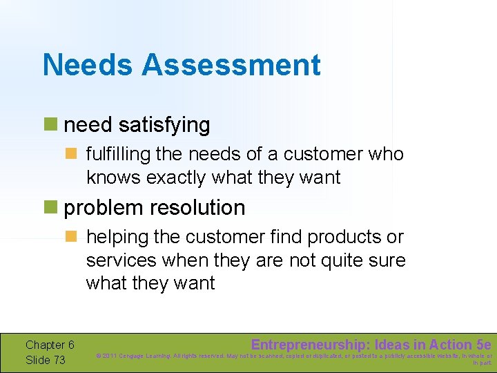 Needs Assessment n need satisfying n fulfilling the needs of a customer who knows