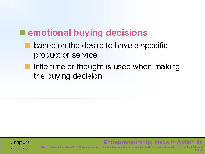 n emotional buying decisions n based on the desire to have a specific product