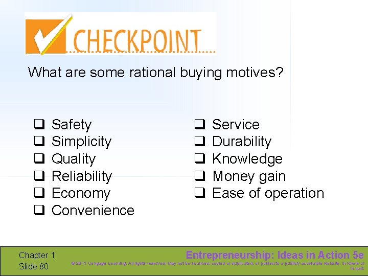 What are some rational buying motives? q q q Safety Simplicity Quality Reliability Economy