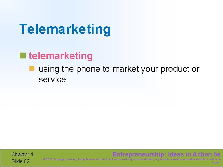 Telemarketing n telemarketing n using the phone to market your product or service Chapter