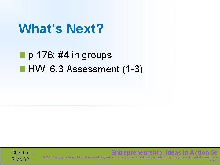 What’s Next? n p. 176: #4 in groups n HW: 6. 3 Assessment (1