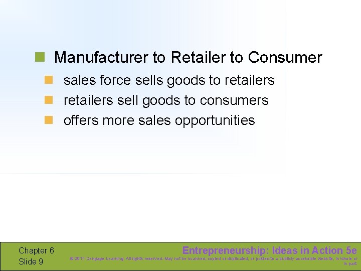 n Manufacturer to Retailer to Consumer n sales force sells goods to retailers n