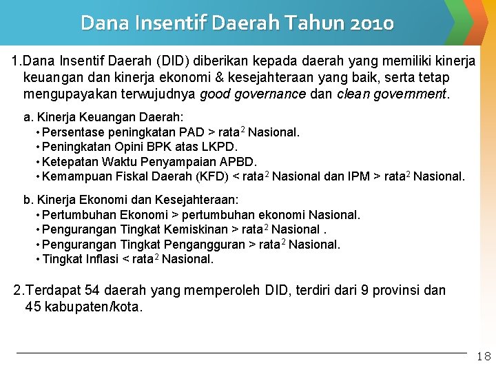 Dana Insentif Daerah Tahun 2010 1. Dana Insentif Daerah (DID) diberikan kepada daerah yang