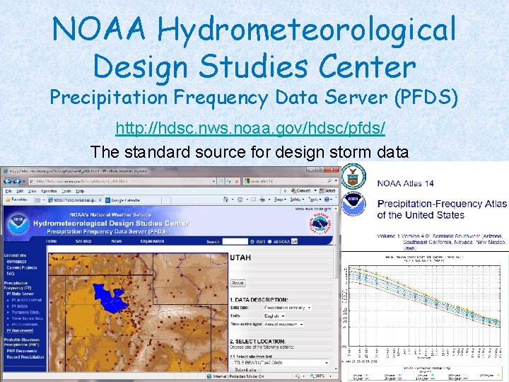 NOAA Hydrometeorological Design Studies Center Precipitation Frequency Data Server (PFDS) http: //hdsc. nws. noaa.