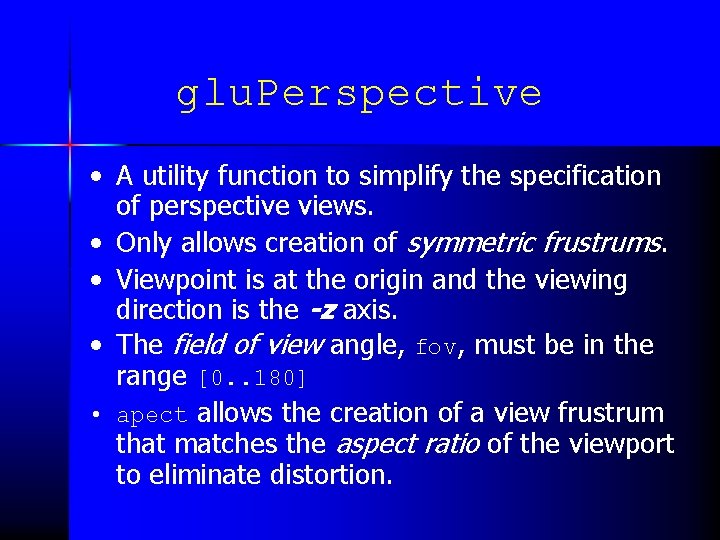 glu. Perspective • A utility function to simplify the specification of perspective views. •