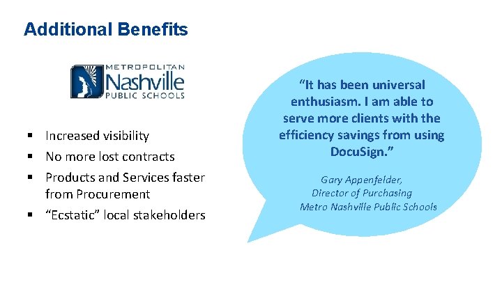 Additional Benefits § Increased visibility § No more lost contracts § Products and Services