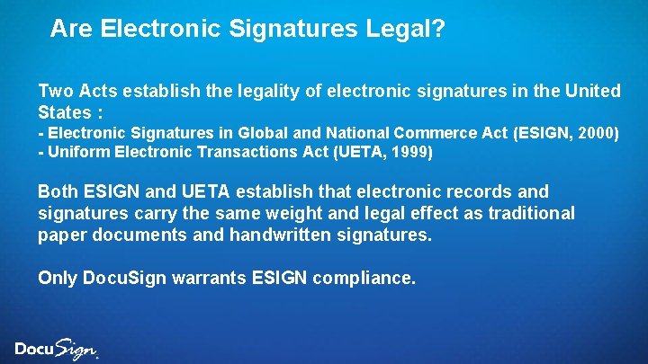 Are Electronic Signatures Legal? Two Acts establish the legality of electronic signatures in the