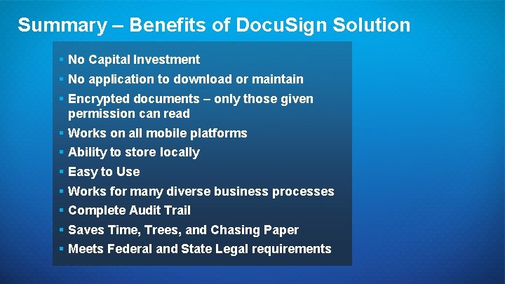 Summary – Benefits of Docu. Sign Solution § No Capital Investment § No application