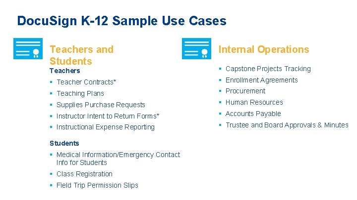Docu. Sign K-12 Sample Use Cases Teachers and Students Internal Operations Teachers § Capstone