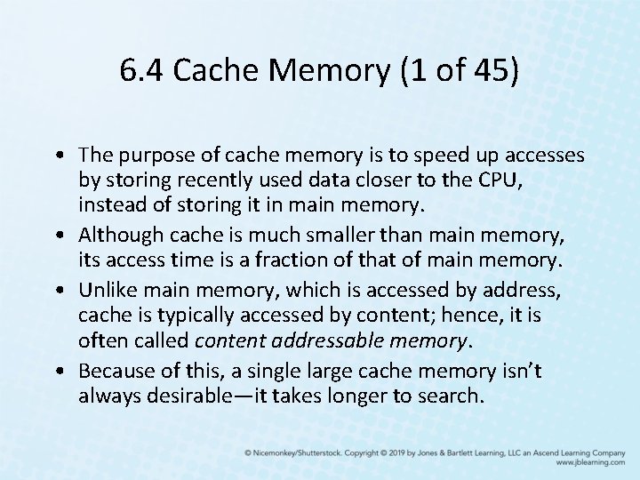 6. 4 Cache Memory (1 of 45) • The purpose of cache memory is