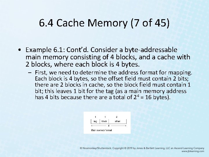 6. 4 Cache Memory (7 of 45) • Example 6. 1: Cont’d. Consider a
