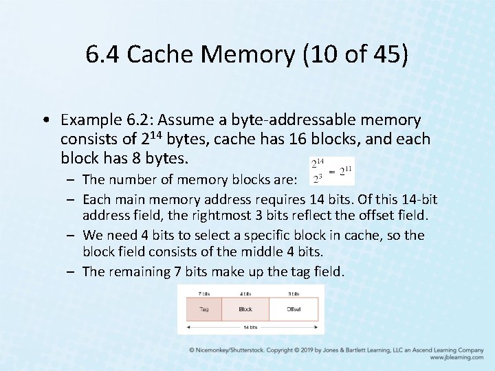 6. 4 Cache Memory (10 of 45) • Example 6. 2: Assume a byte-addressable