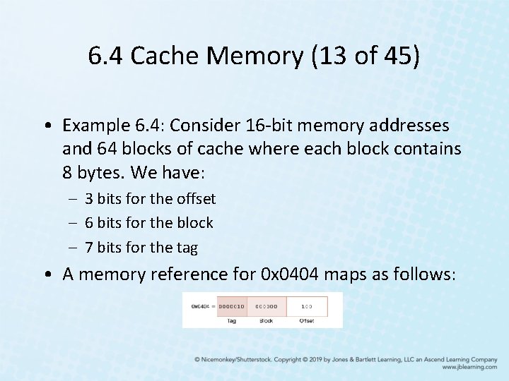 6. 4 Cache Memory (13 of 45) • Example 6. 4: Consider 16 -bit