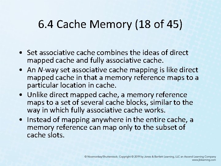 6. 4 Cache Memory (18 of 45) • Set associative cache combines the ideas