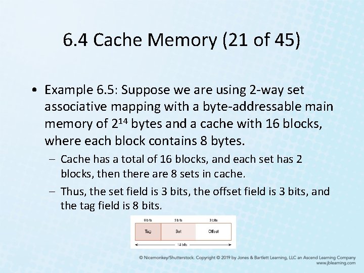 6. 4 Cache Memory (21 of 45) • Example 6. 5: Suppose we are