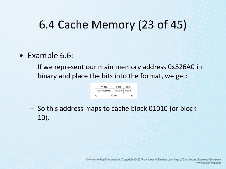 6. 4 Cache Memory (23 of 45) • Example 6. 6: – If we