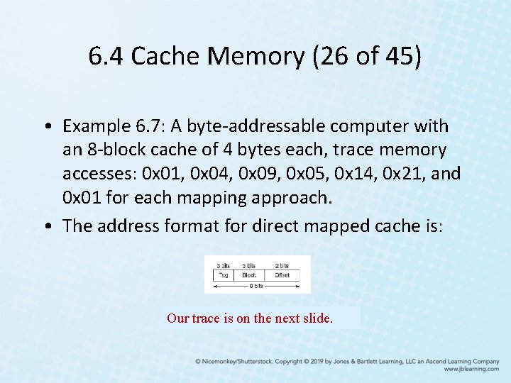 6. 4 Cache Memory (26 of 45) • Example 6. 7: A byte-addressable computer