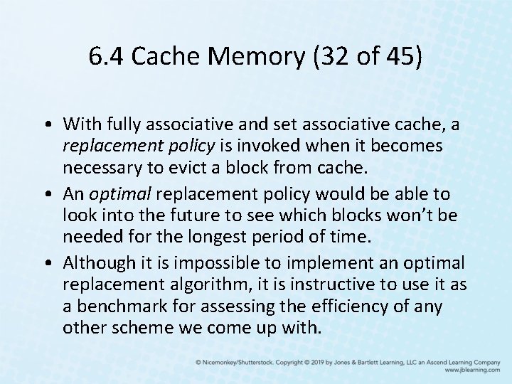6. 4 Cache Memory (32 of 45) • With fully associative and set associative