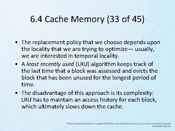 6. 4 Cache Memory (33 of 45) • The replacement policy that we choose