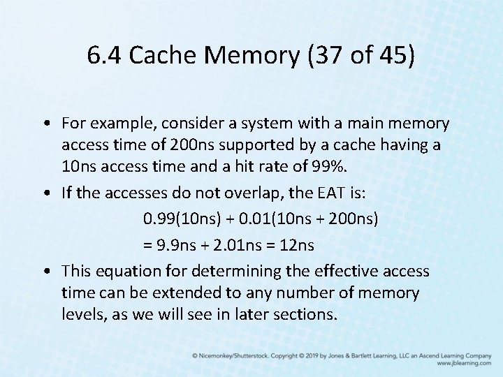 6. 4 Cache Memory (37 of 45) • For example, consider a system with